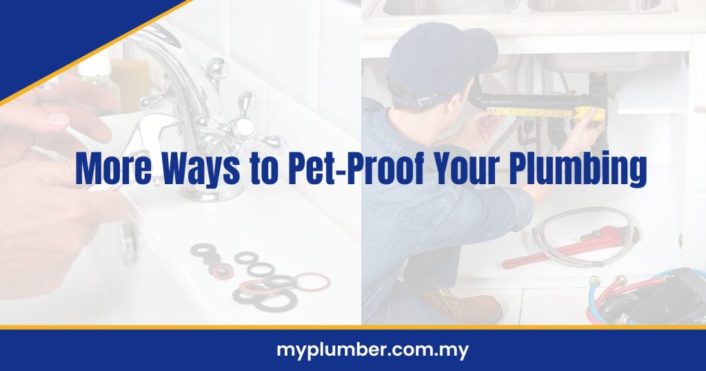 More Ways to Pet-Proof Your Plumbing