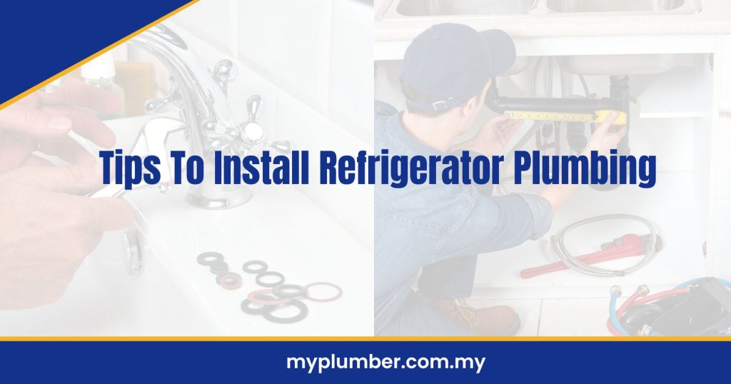Tips To Install Refrigerator Plumbing